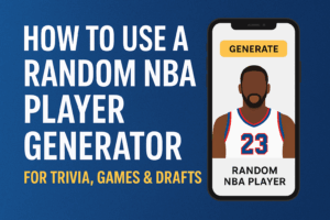 How to Use a Random NBA Player Generator