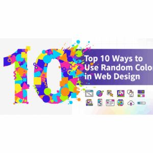 Top 10 Ways to Use Random Colors in Web Design